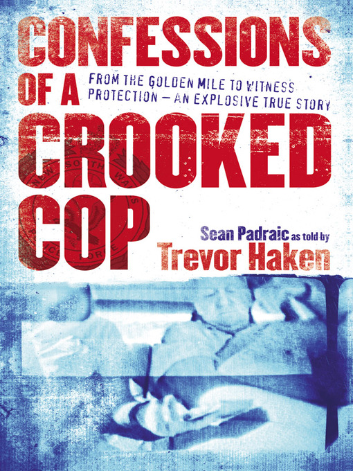 Title details for Confessions of a Crooked Cop by Sean Padraic - Available